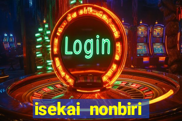 isekai nonbiri nouka dublados