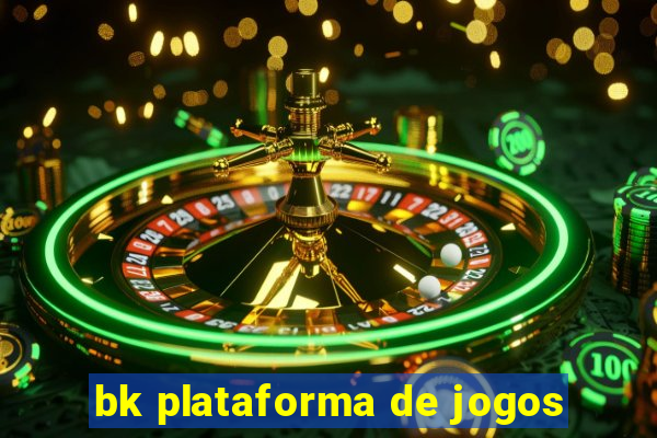 bk plataforma de jogos
