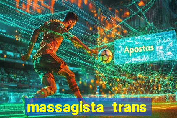 massagista trans são paulo
