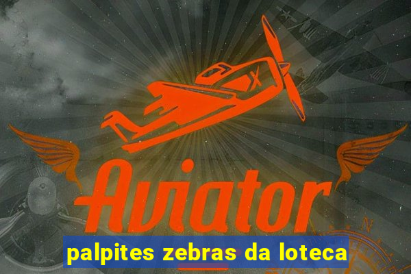 palpites zebras da loteca