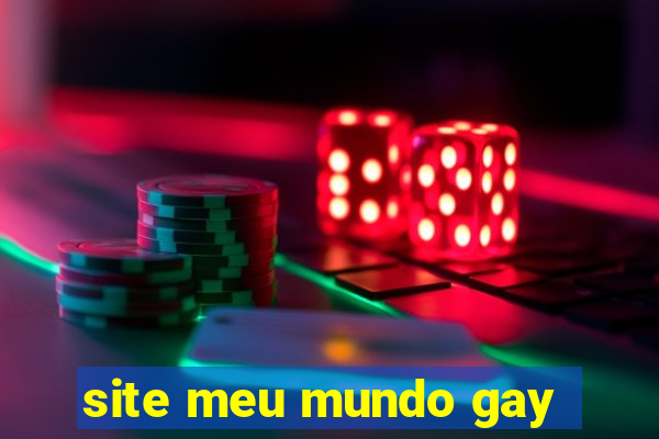 site meu mundo gay