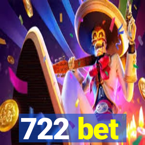722 bet