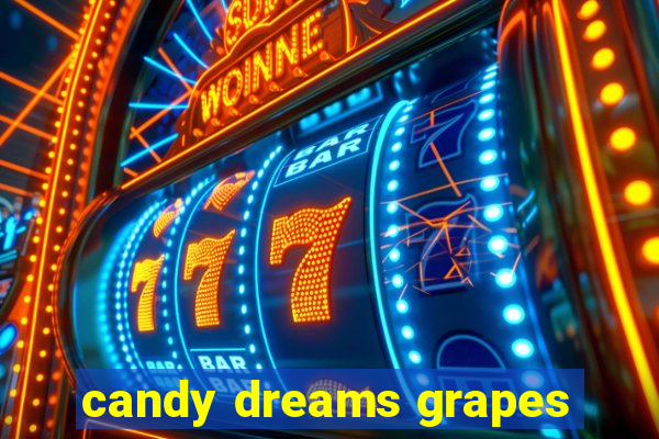 candy dreams grapes