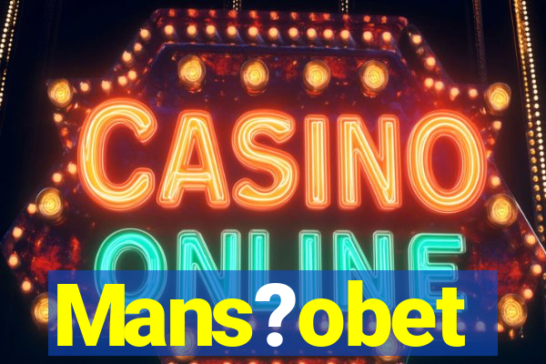Mans?obet