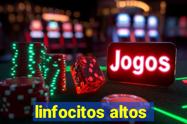 linfocitos altos