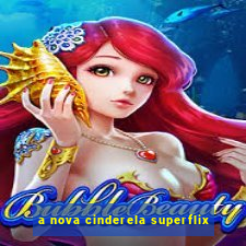 a nova cinderela superflix
