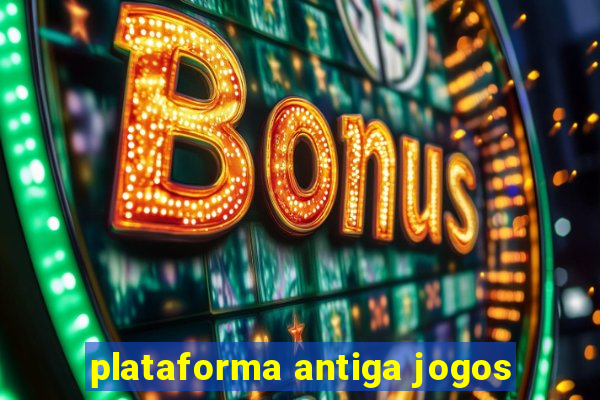 plataforma antiga jogos