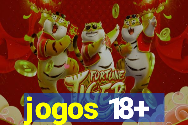 jogos 18+