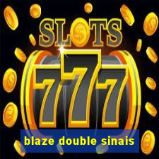 blaze double sinais