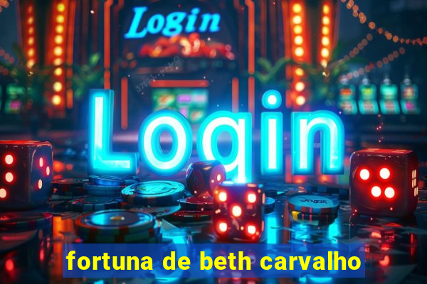 fortuna de beth carvalho