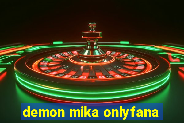 demon mika onlyfana