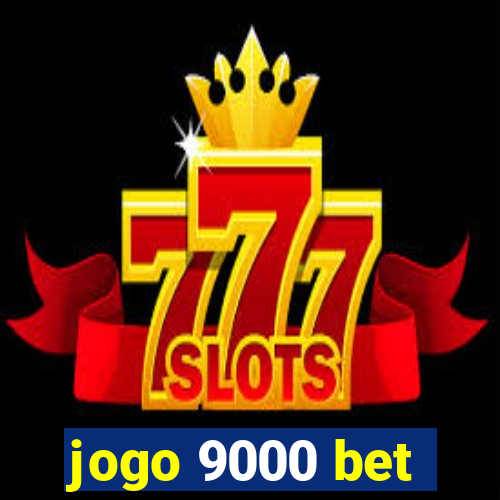 jogo 9000 bet