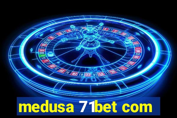 medusa 71bet com