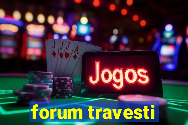 forum travesti