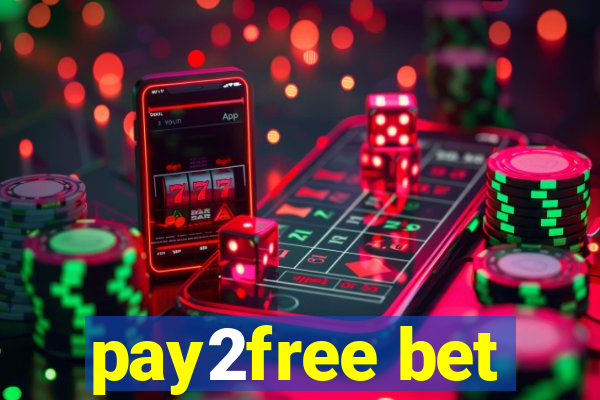 pay2free bet