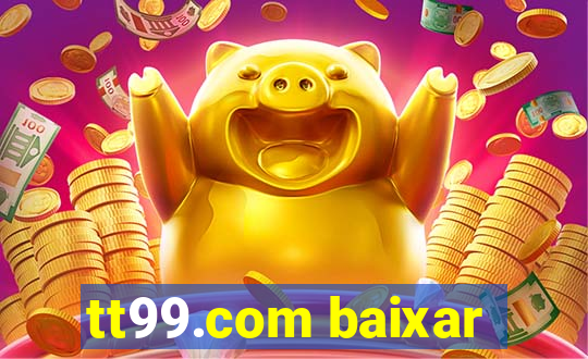 tt99.com baixar