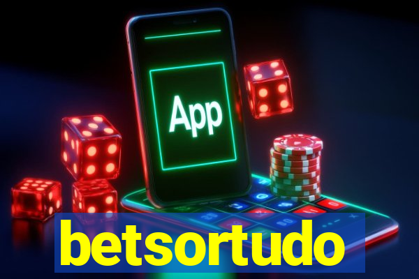 betsortudo
