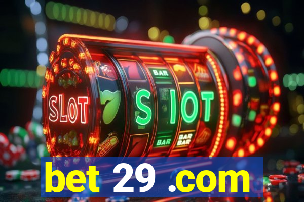 bet 29 .com