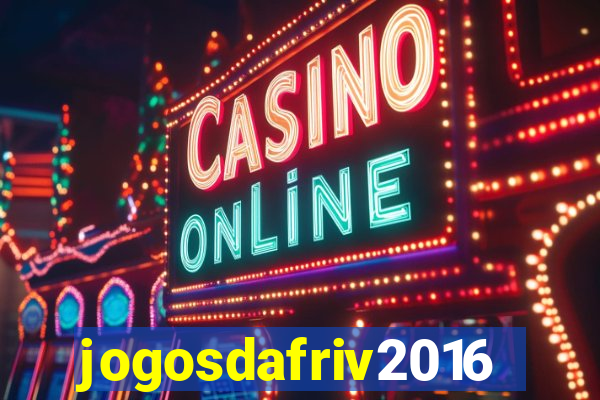 jogosdafriv2016
