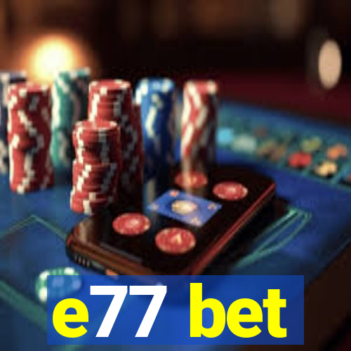 e77 bet