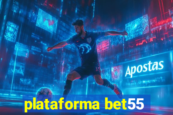 plataforma bet55