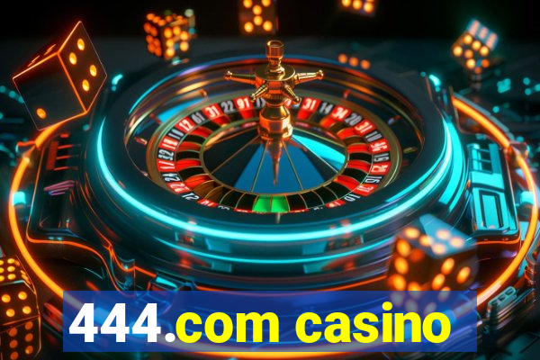 444.com casino