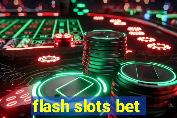 flash slots bet