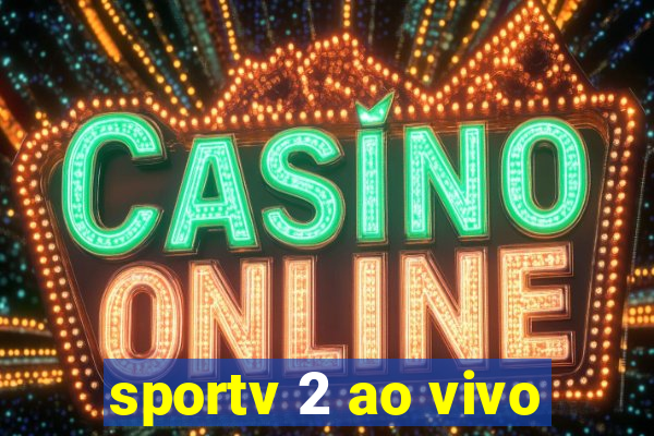 sportv 2 ao vivo
