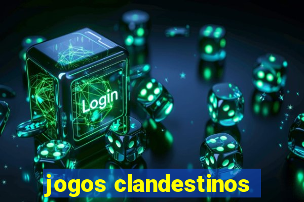 jogos clandestinos