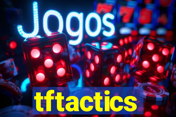 tftactics