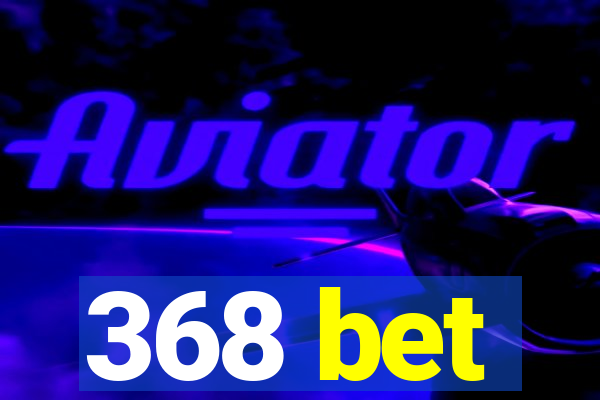 368 bet