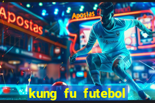 kung fu futebol clube filme completo dublado
