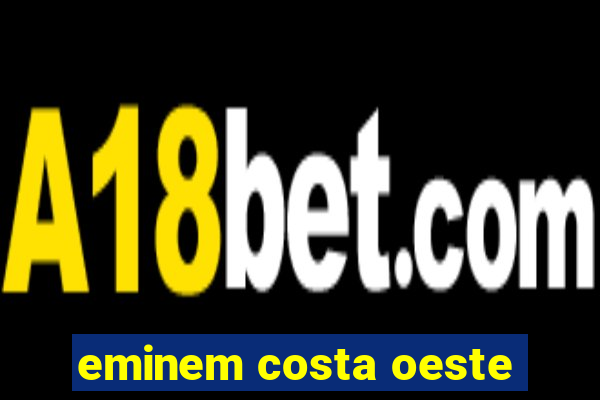 eminem costa oeste