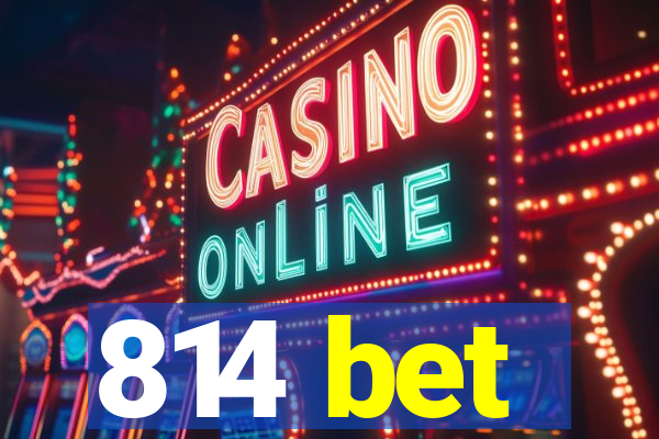 814 bet