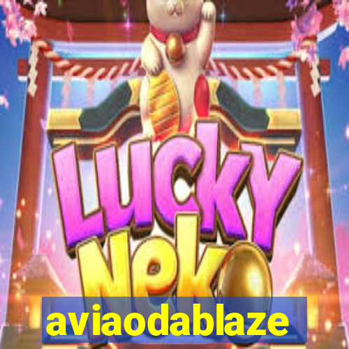 aviaodablaze