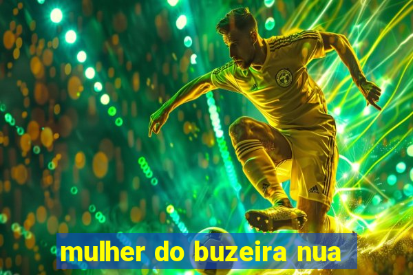 mulher do buzeira nua