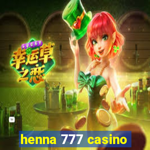 henna 777 casino