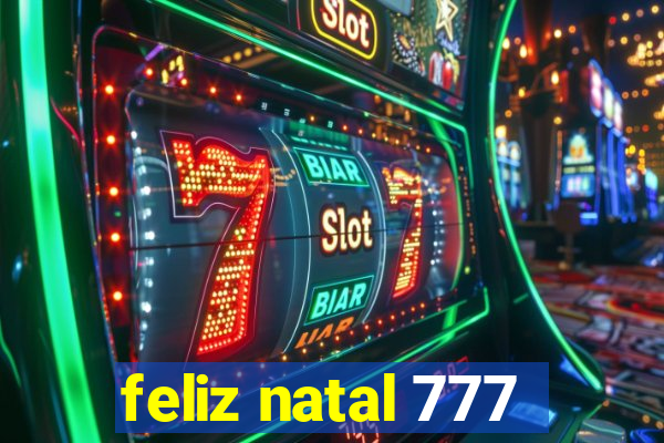 feliz natal 777