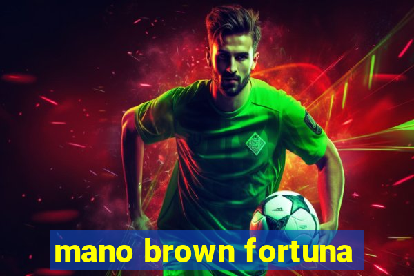 mano brown fortuna