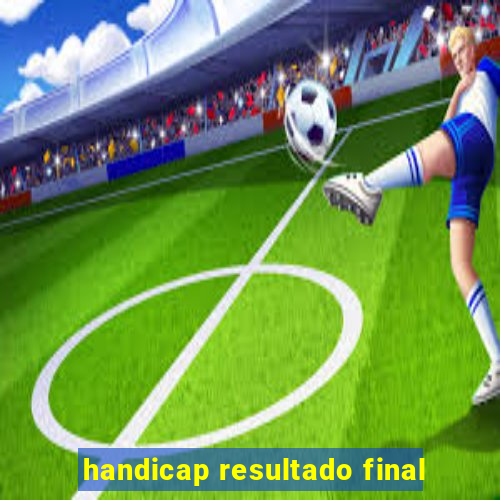 handicap resultado final