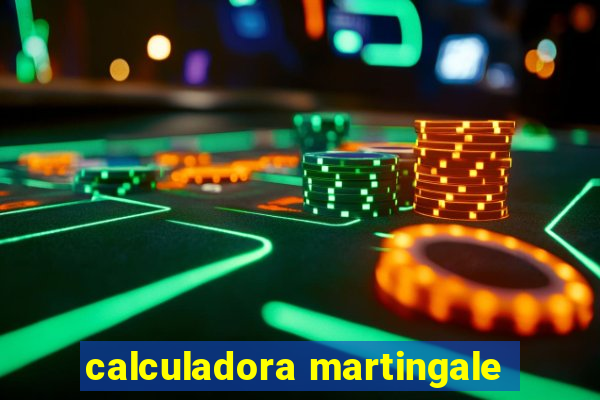 calculadora martingale