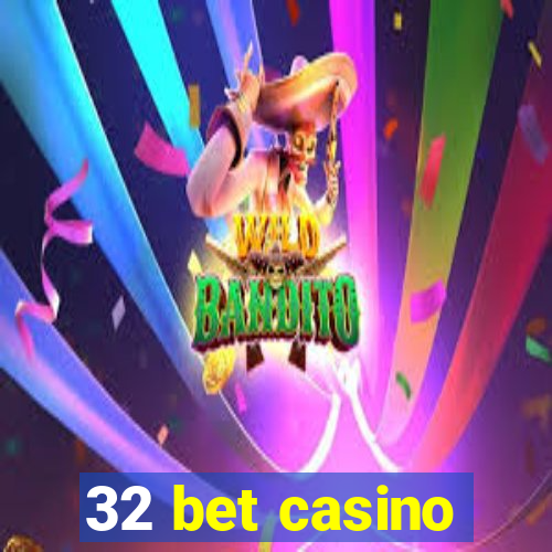 32 bet casino