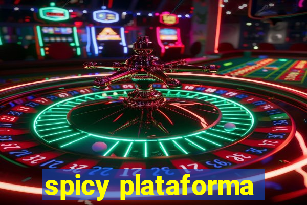 spicy plataforma