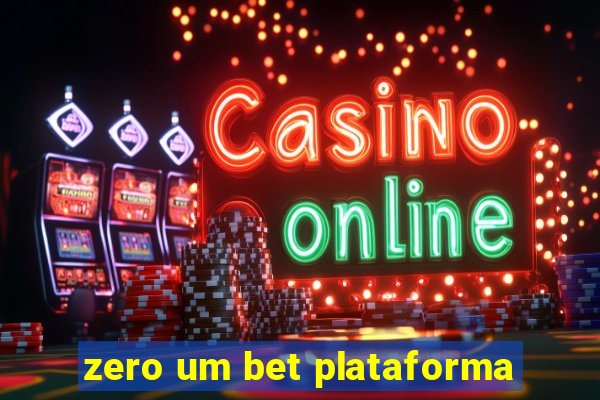 zero um bet plataforma