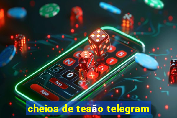 cheios de tesão telegram