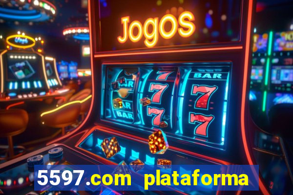 5597.com plataforma de jogos
