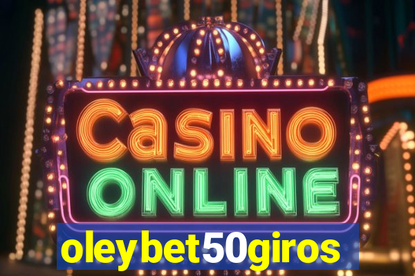 oleybet50giros