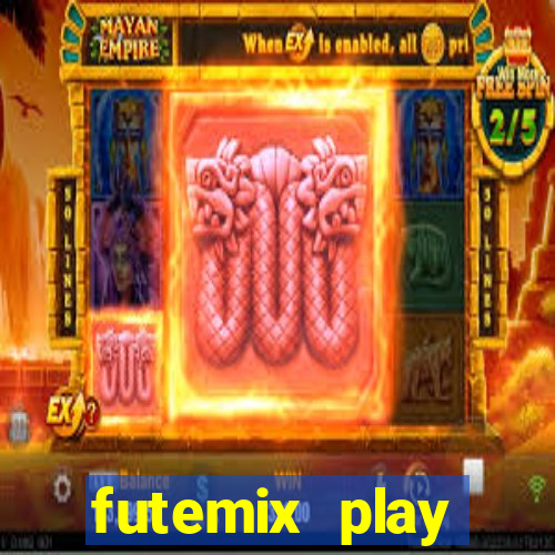futemix play futebol ao vivo