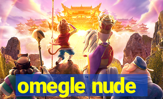 omegle nude