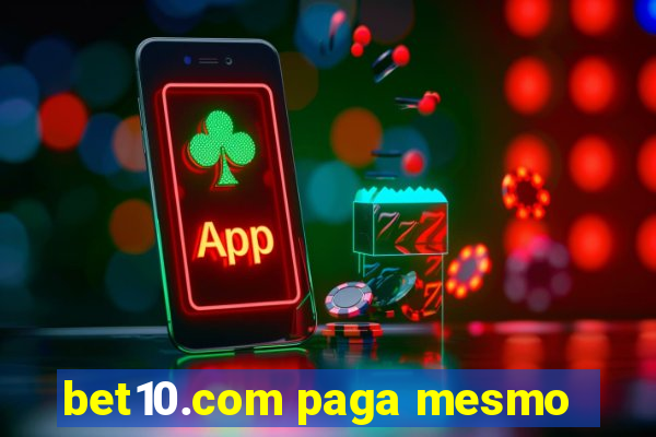 bet10.com paga mesmo